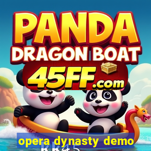 opera dynasty demo